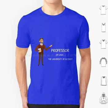 Забавен професор по логика В Университета на науките за Подарък на учител, Тениска, за баща-учител, Голям размер, 100% памук, професор
