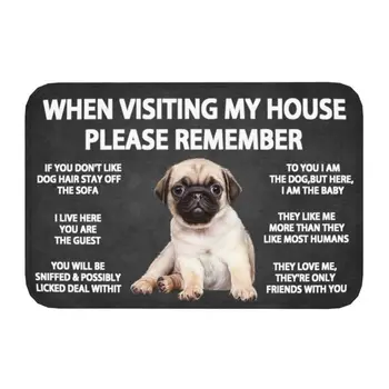 Моля, не забравяйте за правилата на съдържанието на мопс в къщата, подложка за входната врата, подложка за кухня, баня, подложка за гараж, килим